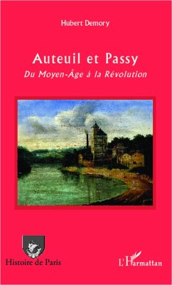 AUTEUIL ET PASSY - Du Moyen-Aga la Revolution (eBook, ePUB) - Collectif, Collectif