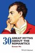 30 Great Myths about the Romantics... - Bild 1