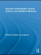 German Colonialism, Visual Culture, and... - Bild 1