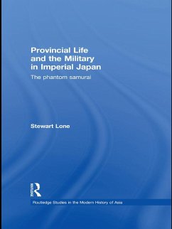 Provincial Life and the Military in Imperial Japan (eBook, ePUB) - Lone, Stewart