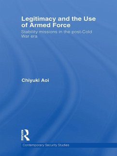 Legitimacy and the Use of Armed Force (eBook, PDF) - Aoi, Chiyuki