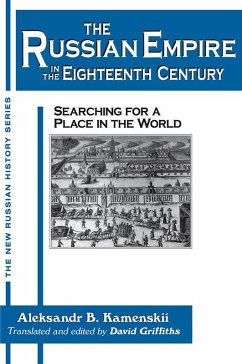 The Russian Empire in the Eighteenth Century: Tradition and Modernization (eBook, ePUB) - Kamenskii, Aleksandr; Griffiths, David