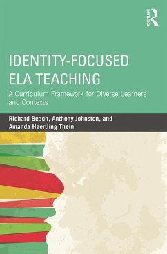 Identity-Focused ELA Teaching (eBook, ePUB) - Beach, Richard; Johnston, Anthony; Thein, Amanda Haertling