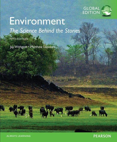 Environment: The Science Behind the Stories, Global Edition (eBook, PDF) Environment: The Science Behind the Stories, Global Edition (eBook, PDF)