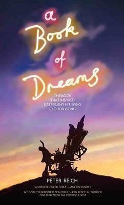 A Book of Dreams - The Book That Inspired Kate Bush's Hit Song 'Cloudbusting' (eBook, ePUB) - Reich, Peter