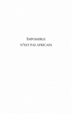 Impossible n'est pas africain (eBook, ePUB)