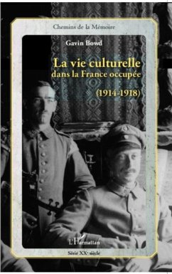 La vie culturelle dans la France occupee (1914-1918) (eBook, PDF)