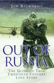 Out of Russia: The Ultimate True Twentieth Century Love Story (eBook, ePUB) Out of Russia: The Ultimate True Twentieth Century Love Story (eBook, ePUB)