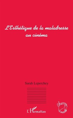 L'Esthetique de la maladresse au cinema (eBook, ePUB) - Sarah Leperchey