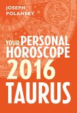 Taurus 2016: Your Personal Horoscope (eBook, ePUB)