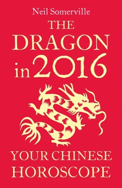 Cover The Dragon in 2016: Your Chinese Horoscope (eBook, ePUB)