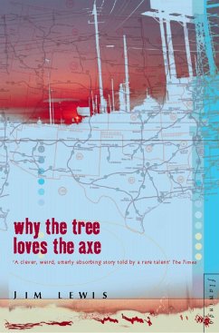 Why the Tree Loves the Axe (eBook, ePUB) - Lewis, Jim