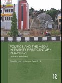 Politics and the Media in Twenty-First Century Indonesia (eBook, ePUB)
