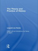The Theory and Practice of History (eBook, PDF) The Theory and Practice of History (eBook, PDF)