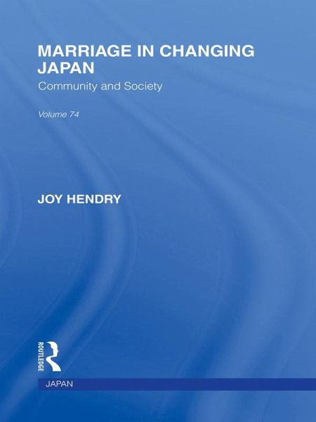 Marriage in Changing Japan (eBook, PDF) Marriage in Changing Japan (eBook, PDF)