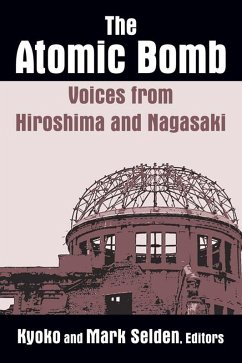 The Atomic Bomb: Voices from Hiroshima and Nagasaki (eBook, PDF) - Selden, Kyoko Iriye; Selden, Mark