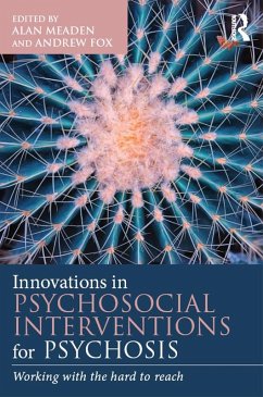 Innovations in Psychosocial Interventions for Psychosis (eBook, ePUB) - Meaden, Alan; Fox, Andrew