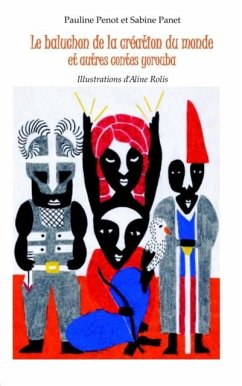 Le baluchon de la creation du monde et autres contes yorouba (eBook, PDF) - Sabine Panet