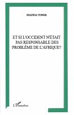 Et si l'occident n'etait pas responsable des problemes de l'Afrique ? (eBook, ePUB)