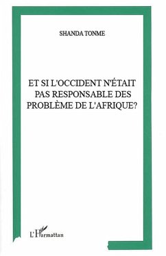 Cover Et si l'occident n'etait pas responsable des problemes de l'Afrique ? (eBook, ePUB)