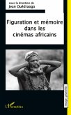 Figuration et memoire dans les cinemas africains (eBook, ePUB)