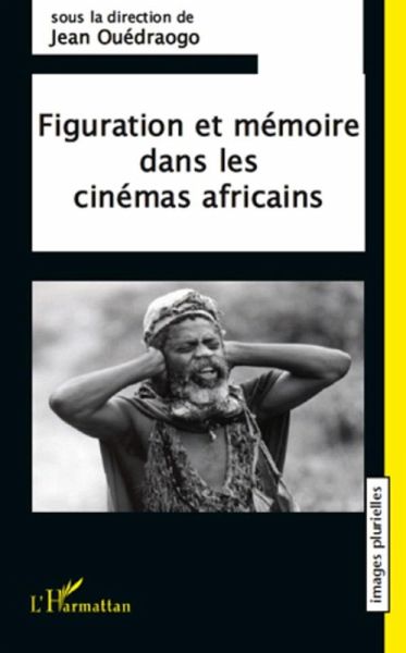 Figuration et memoire dans les cinemas africains (eBook, ePUB) Figuration et memoire dans les cinemas africains (eBook, ePUB)