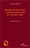 HISTOIRE DES INSTITUTIONS JUDIIAIRES CONGOLAISES DE 1910 A N (eBook, ePUB)