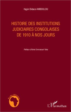 Cover HISTOIRE DES INSTITUTIONS JUDIIAIRES CONGOLAISES DE 1910 A N (eBook, ePUB)