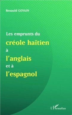 Les emprunts du creole haitien a l'anglais et a l'espagnol (eBook, PDF)