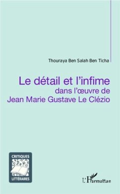 Le detail et l'infime dans l'oeuvre de Jean Marie Gustave Le Clezio (eBook, PDF)