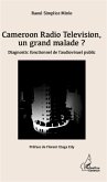 Cameroon Radio Television, un grand malade ? (eBook, ePUB)