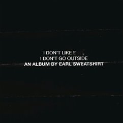 I Don'T Like Shit,I Don'T Go Outside: An Album By