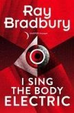 I Sing the Body Electric (eBook, ePUB)