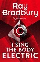 Cover I Sing the Body Electric (eBook, ePUB)