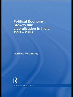Political Economy, Growth and Liberalisation in India, 1991-2008 (eBook, ePUB) - Mccartney, Matthew