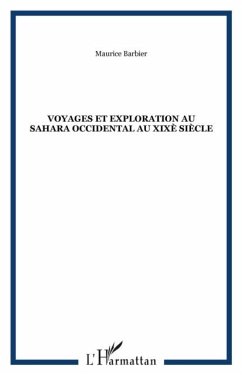 VOYAGES ET EXPLORATION AU SAHARA OCCIDENTAL AU XIXE SIECLE (eBook, PDF)