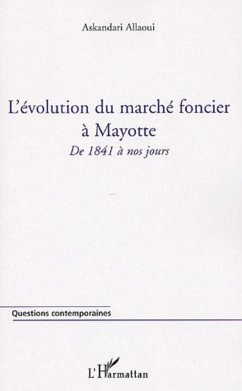 Evolution du marche foncier a mayotte: de 1841 a nos jours (eBook, ePUB)