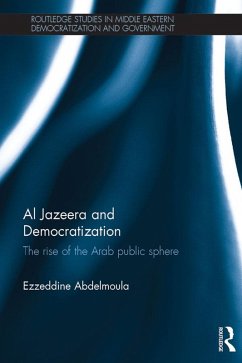 Al Jazeera and Democratization (eBook, ePUB) - Abdelmoula, Ezzeddine