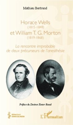 Horace Wells (1815-1848) et William T. G. Morton (1819-1868) (eBook, PDF) Horace Wells (1815-1848) et William T. G. Morton (1819-1868) (eBook, PDF)