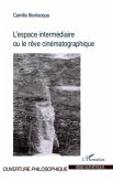 L'espace intermediaire ou le reve cinematographique (eBook, ePUB)