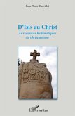 D'isis au christ - aux sources hellenistiques du christianis (eBook, ePUB)