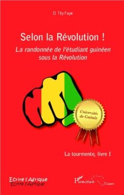 Selon la Revolution ! La randonnee de l'etudiant guineen sou (eBook, PDF) - O. Tity Faye