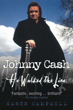 Johnny Cash - He Walked the Line (eBook, ePUB) - Clarkson, Wensley; Campbell, Garth