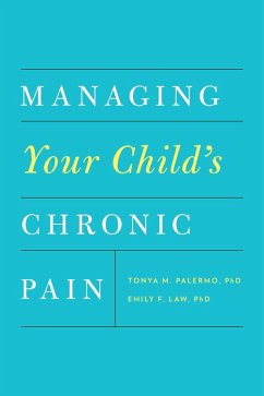 Managing Your Child's Chronic Pain (eBook, PDF) - Palermo, Tonya M.; Law, Emily F.