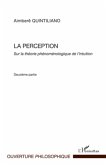 La perception - sur la theorie phenomelogique de l'intuition (eBook, ePUB)