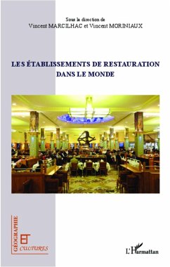 Les etablissements de restauration dans le monde (eBook, ePUB) - Vincent/Vincent Marcilhac/Moriniaux, Vincent/Vincent Marcilhac/Moriniaux