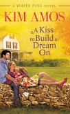 A Kiss to Build a Dream On (eBook, ePUB)