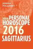 Sagittarius 2016: Your Personal Horoscope (eBook, ePUB)