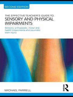 The Effective Teacher's Guide to Sensory and Physical Impairments (eBook, PDF) - Farrell, Michael