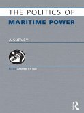 The Politics of Maritime Power (eBook, ePUB)